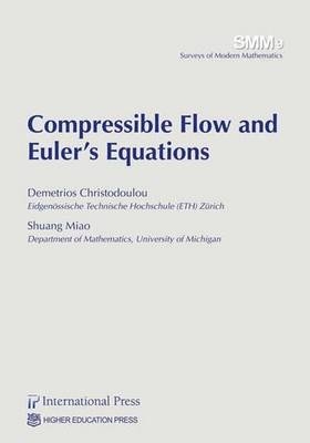 Compressible Flow and Euler&rsquo;s Equations - Demetrios Christodoulou, Shuang Miao