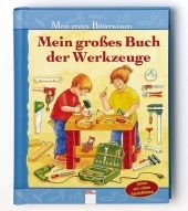 Mein grosses Buch der Werkzeuge - Urs Wagner, Anette Hildebrandt