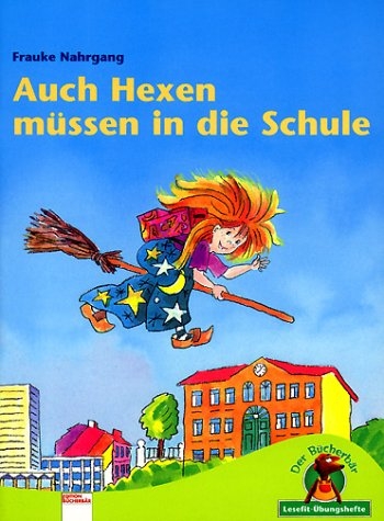 Auch Hexen m&uuml;ssen in die Schule - Frauke Nahrgang
