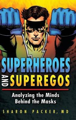 Superheroes and Superegos -  MD Sharon Packer MD