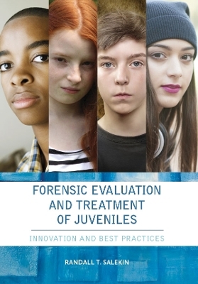 Forensic Evaluation and Treatment of Juveniles - Randall Salekin