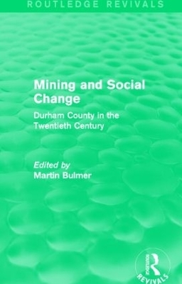 Mining and Social Change (Routledge Revivals) - Martin Bulmer