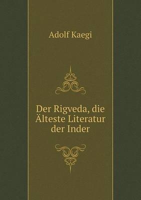 Der Rigveda, die Älteste Literatur der Inder