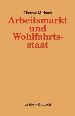 Arbeitsmarkt und Wohlfahrtsstaat - Thomas Mirbach