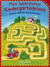 Mein superstarker Kindergartenblock - Malen, T&uuml;fteln, Konzentrieren