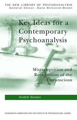 Key Ideas for a Contemporary Psychoanalysis -  Andre Green