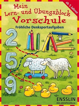 Mein Lern- und Übungsblock - Vorschule: Fröhliche Denksportaufgaben