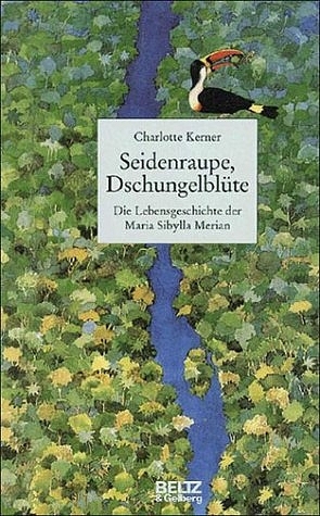 Seidenraupe, Dschungelbl&uuml;te - Charlotte Kerner