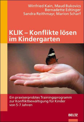 KLIK - Konflikte l&ouml;sen im Kindergarten - Winfried Kain, Maud Bukovics, Bernadette Edtinger, Sandra Reithmayr, Marion Scharf