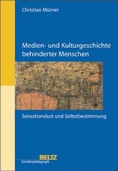 Medien- und Kulturgeschichte behinderter Menschen
