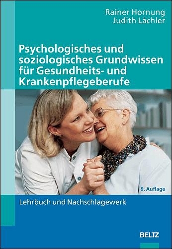 Psychologisches und soziologisches Grundwissen f&uuml;r Gesundheits- und Krankenpflegeberufe - Rainer Hornung, Judith L&auml;chler