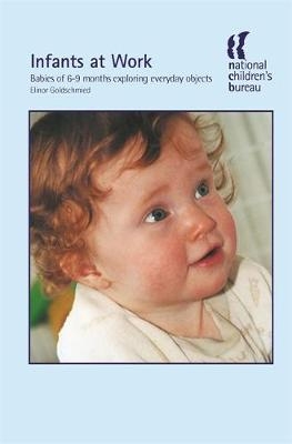 Infants at Work - Elinor Goldschmied