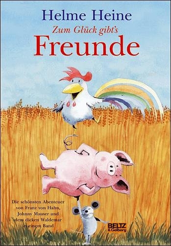 Zum Gl&uuml;ck gibt's Freunde - Helme Heine