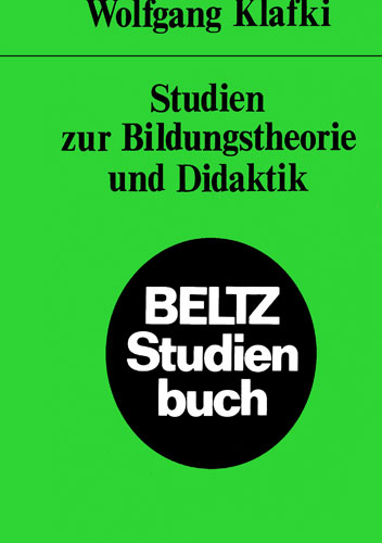 Studien zur Bildungstheorie und Didaktik - Wolfgang Klafki