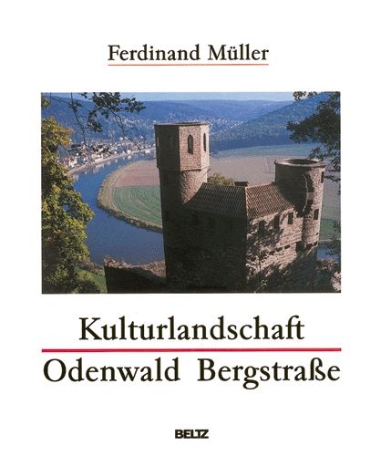 Kulturlandschaft Odenwald Bergstra&szlig;e - Ferdinand M&uuml;ller