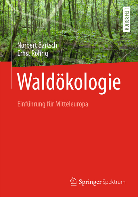 Wald&ouml;kologie - Norbert Bartsch, Ernst R&ouml;hrig