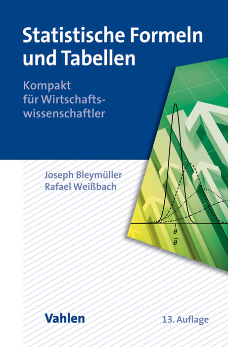 Statistische Formeln und Tabellen - Josef Bleym&uuml;ller, Rafael Wei&szlig;bach