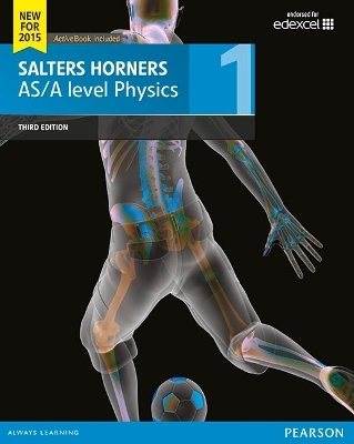 Salters Horner AS/A level Physics Student Book 1 + ActiveBook - Elizabeth Swinbank, Jonathan Allday, Christina Astin, Hovan Catchatoor, Ian Francis