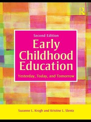 Early Childhood Education -  Suzanne L. Krogh,  Kristine L. Slentz