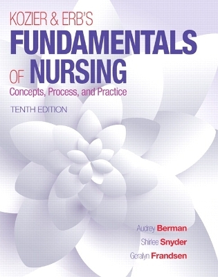 Kozier & Erb's Fundamentals of Nursing Plus MyNursing Lab with Pearson eText -- Access Card Package - Audrey Berman, Shirlee Snyder, Geralyn Frandsen
