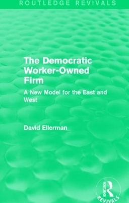 The Democratic Worker-Owned Firm (Routledge Revivals) - David Ellerman