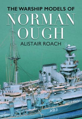 Life and Ship Models of Norman Ough