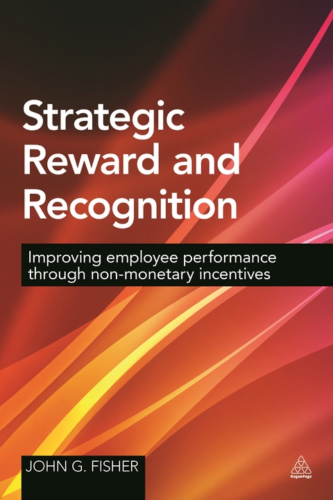 Strategic Reward and Recognition - John G Fisher