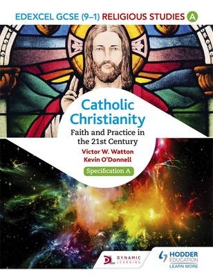 Edexcel Religious Studies for GCSE (9-1): Catholic Christianity (Specification A) -  Victor W. Watton