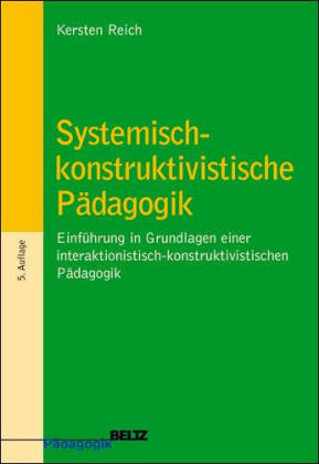 Systemisch-konstruktivistische P&auml;dagogik - Kersten Reich