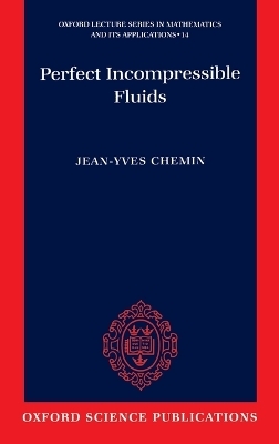 Perfect Incompressible Fluids - Jean-Yves Chemin