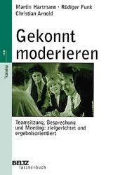 Gekonnt moderieren - Martin Hartmann, Rüdiger Funk, Christian Arnold