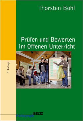 Pr&uuml;fen und Bewerten im Offenen Unterricht - Thorsten Bohl