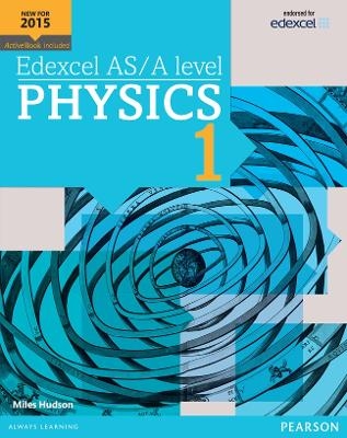 Edexcel AS/A level Physics Student Book 1 + ActiveBook - Miles Hudson