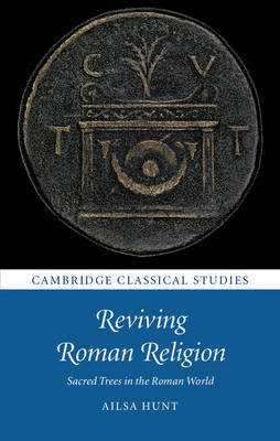 Reviving Roman Religion -  Ailsa Hunt
