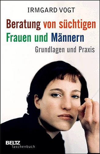 Beratung von süchtigen Frauen und Männern - Irmgard Vogt