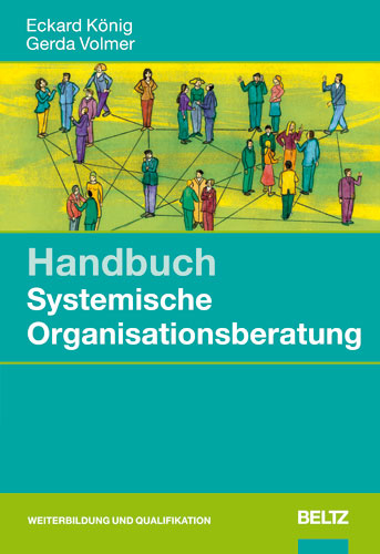 Handbuch Systemische Organisationsberatung - Eckard K&ouml;nig, Gerda Volmer