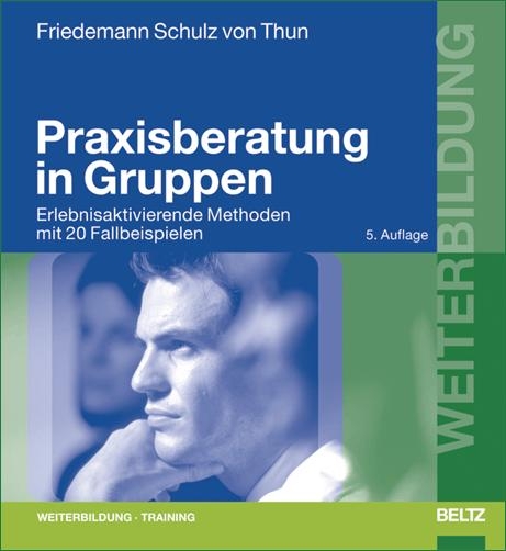 Praxisberatung in Gruppen - Schulz von Thun Friedemann
