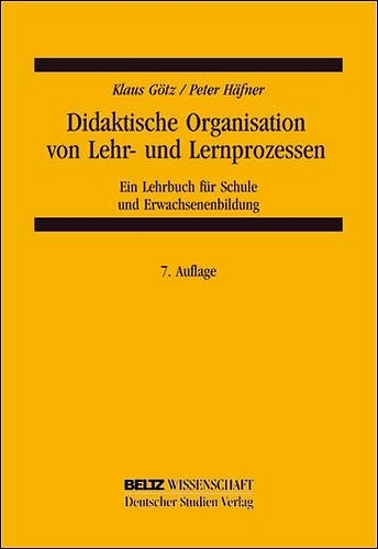 Didaktische Organisation von Lehr- und Lernprozessen - Klaus G&ouml;tz, Peter H&auml;fner