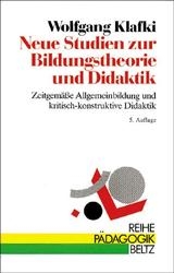 Neue Studien zur Bildungstheorie und Didaktik - Wolfgang Klafki