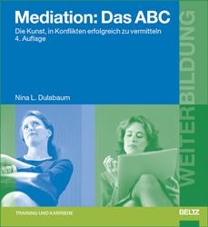 Mediation: Das ABC - Nina L Dulabaum