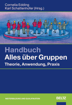 Handbuch Alles &uuml;ber Gruppen: Theorie, Anwendung, Praxis - 