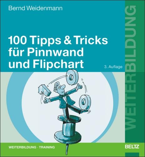 100 Tipps & Tricks f&uuml;r Pinnwand und Flipchart - Bernd Weidenmann