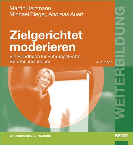 Zielgerichtet moderieren - Martin Hartmann, Michael Rieger, Andreas Auert