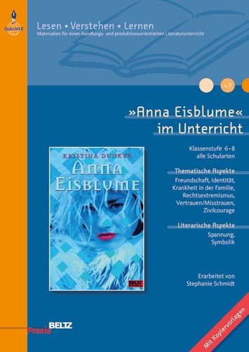 &raquo;Anna Eisblume&laquo; im Unterricht - Stephanie Schmidt