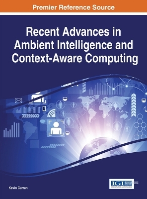 Recent Advances in Ambient Intelligence and Context-Aware Computing - 