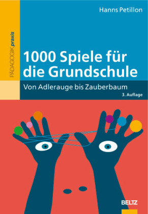 1000 Spiele f&uuml;r die Grundschule - Hanns Petillon
