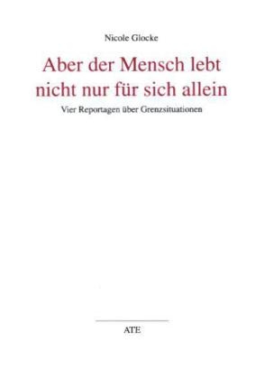 Aber der Mensch lebt nicht nur für sich allein