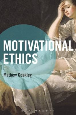 Motivation Ethics -  Mathew Coakley