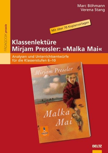 Klassenlektüre Mirjam Pressler: »Malka Mai« - Marc Böhmann, Verena Stang
