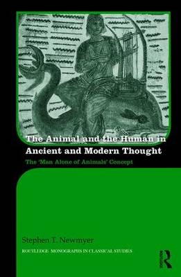 Animal and the Human in Ancient and Modern Thought -  Stephen Newmyer